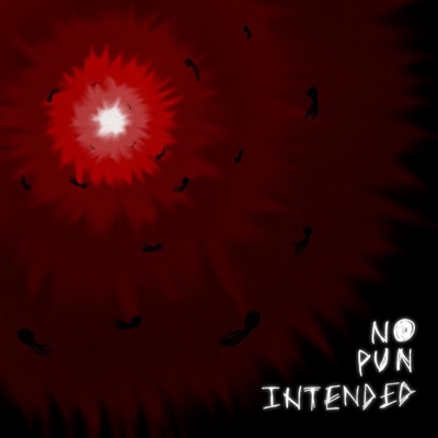 NO PUN INTENDED (feat. TheKiddRocket) - Single