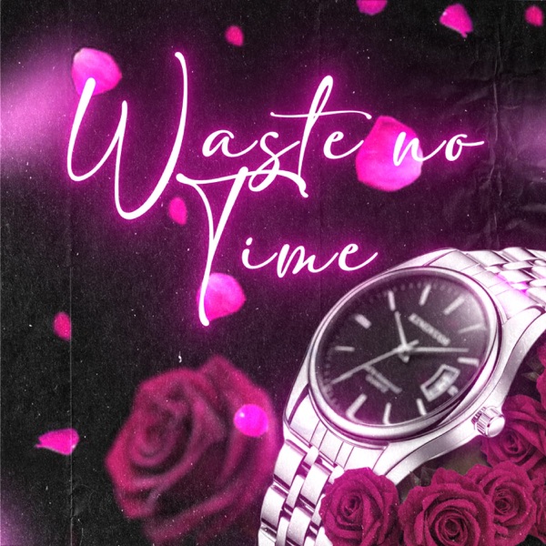 Waste no time