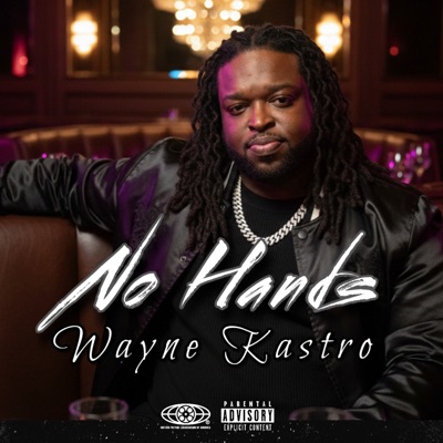 Wayne Kastro No Hands - Single