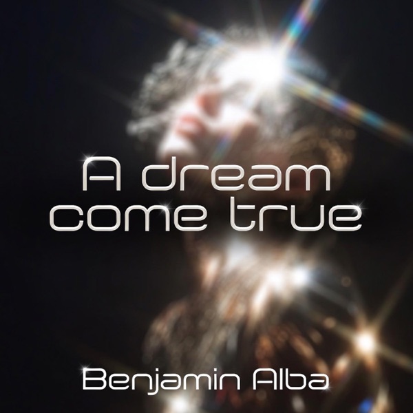 Benjamin Alba - A dream come true - Single cover