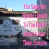 Last July - You Sang the Hymns Louder So You Didn’t Have to Hear Them Scream