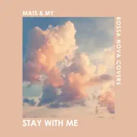 Stay With Me — Bossa Nova Covers, Mats & My