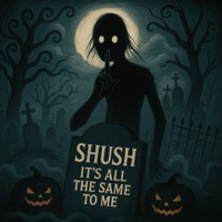IT'S ALL THE SAME TO ME - Single - Shush