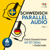 Schwedisch Parallel Audio - Einfach Schwedisch lernen mit 501 Sätzen in Parallel Audio - Teil 1 - Lingo Jump