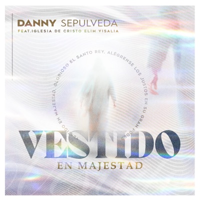 Vestido En Majestad (feat. Iglesia De Cristo Elim Visalia) - Single