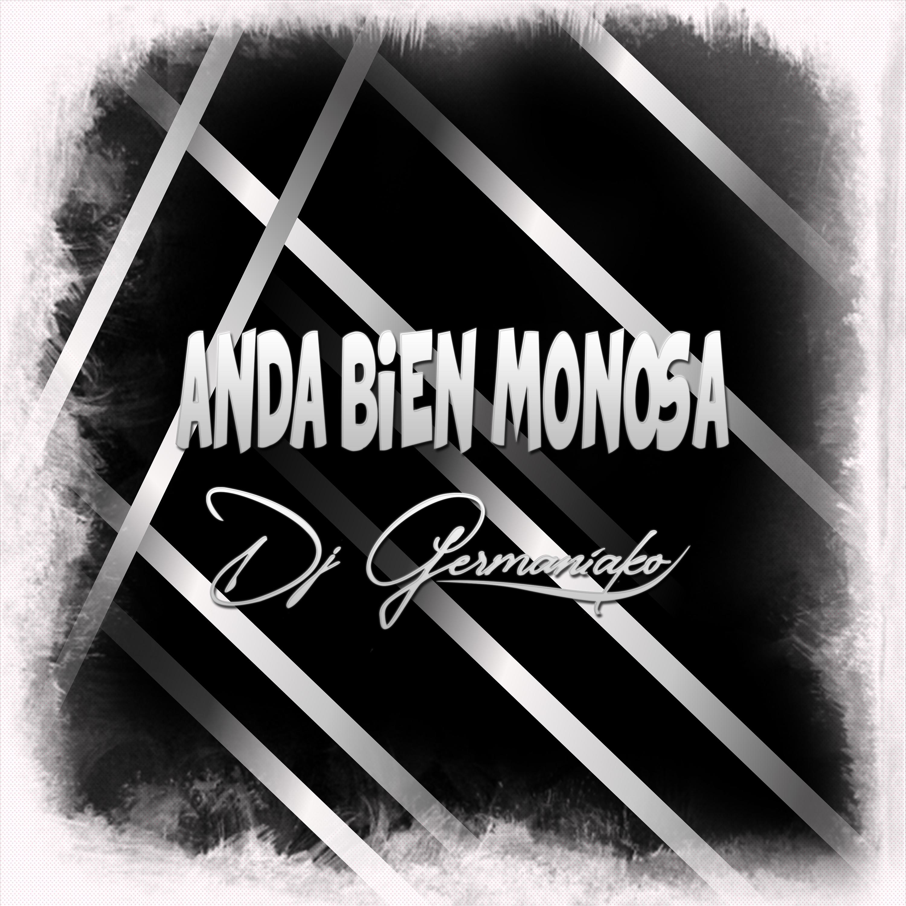 Anda Bien Monosa - Single by Dj Germaniako album cover
