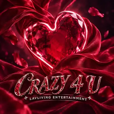 Listen to Crazy 4 U - Single by Lavliving Entertainment