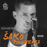 Sve Je Samo Tren - Šako Polumenta & Grand Production