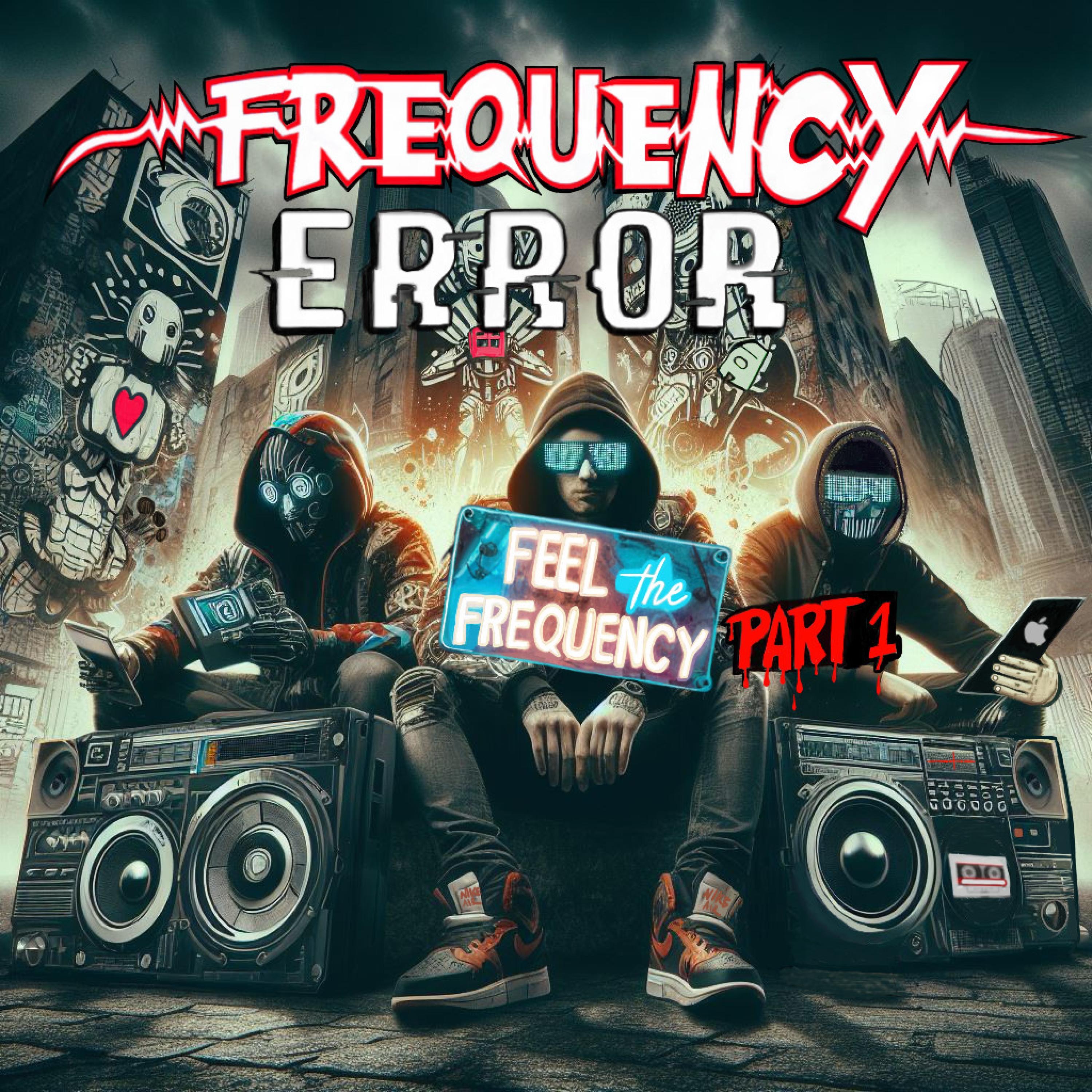 Feel the Frequency PART 1
