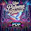 PDP REMIXING - Una Paloma Blanca