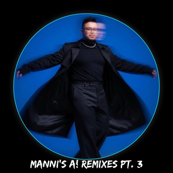 Manni's a! Remixes Pt. 3