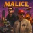 Malice Malice Malice