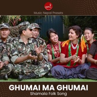 Ghumai Ma Ghumai - Single - Nawin Khadka, Pustaka Khadka, Balram Samal & Manju Sambhasamphe