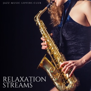 Relaxation Streams: Relaxing Jazz Music