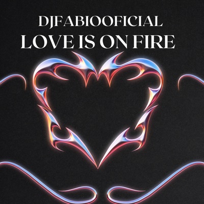 Love Is on Fire - Djfabiooficial: Song Lyrics, Music Videos & Concerts