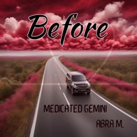BEFORE (feat. Abra M.) - Single - Medicated Gemini