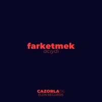 Farketmek Acıydı - Single - CAZORLA 06