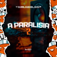 A Paralisia 2 (feat. MC GIIH) - Single - DjLzr o Brabo, MC BM OFICIAL & FreesTyle Sounds