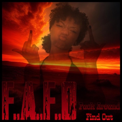 F.A.F.O (Fuck Around & Find Out) - Single