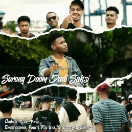 Sorong Doom Jadi Saksi (feat. EmanName, Amri Mirino, Yo Danny & Gilbert) Ombar Yan