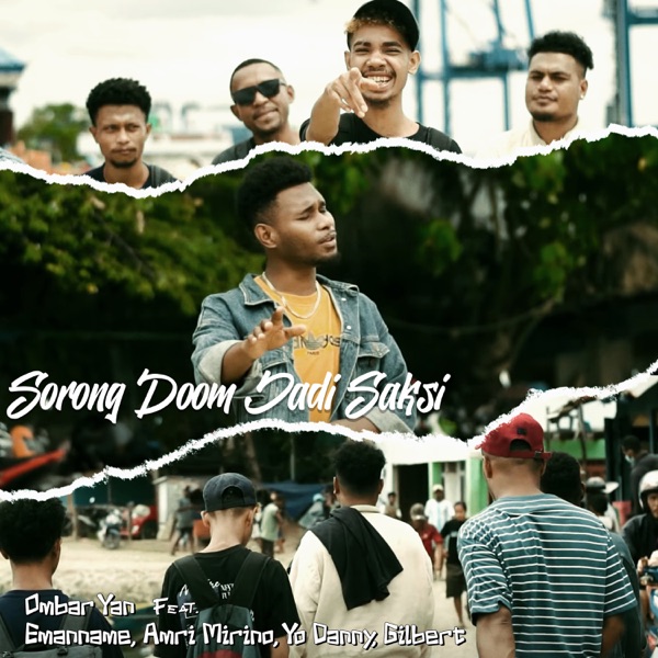 Sorong Doom Jadi Saksi (feat. EmanName, Amri Mirino, Yo Danny & Gilbert)