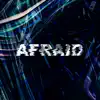 Afraid