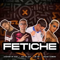 Fetiche - Single - MC Galego Xcamoso, Leozeira no Beat, Mc Biel na Voz & jm tsv