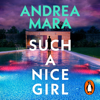 Such a Nice Girl - Andrea Mara