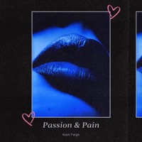 Passion & Pain - Single - Kash Fargo