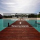 Relaxing Islands