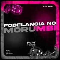 Fodelancia no Morumbi (feat. mc denny & mc rd) - Single - DJ GL OFICIAL