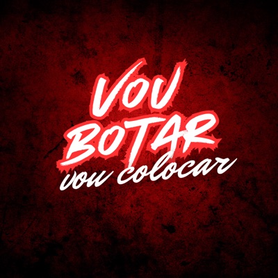 Vou Botar Vou Colocar - Single