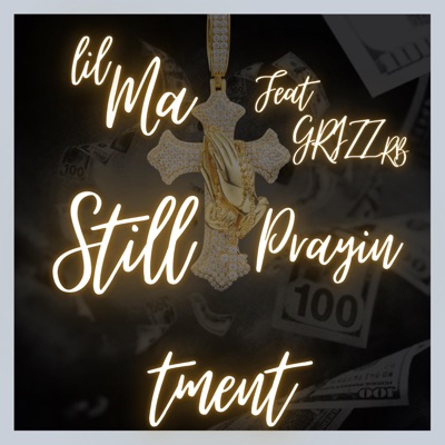 Still Prayin (feat. Grizz RB) - Single