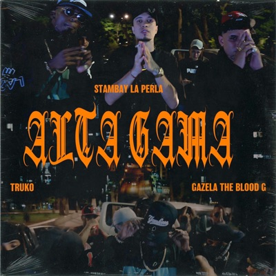 Alta Gama (feat. Gazela the blood G & Jhonby prado) - Single