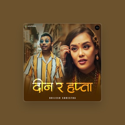 Listen to Brijesh Shrestha, watch music videos, read bio, see tour dates & more!