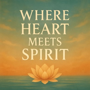 Where Heart Meets Spirit