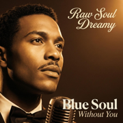 Without You - EP - Raw Soul Dreamy