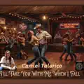 I'LL TAKE YOU WITH ME WHEN I FALL