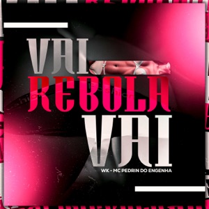 VAI REBOLA VAI