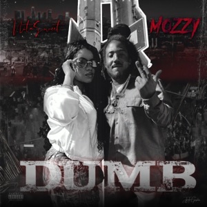 DUMB (feat. Mozzy)