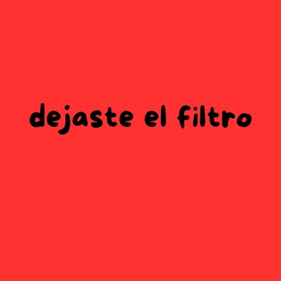 dejaste el filtro (feat. 100tifico) - Single