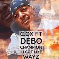 I GOT MY WAYZ (feat. DEBO CHAMP) - Single - C.OX DA CREATERS
