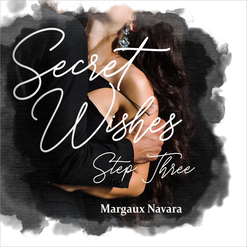 Secret Wishes: Step Three
