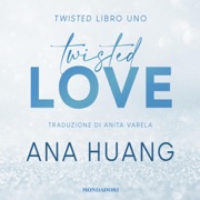 Twisted love: Twisted 1 - Ana Huang & Anita Varela - traduttore