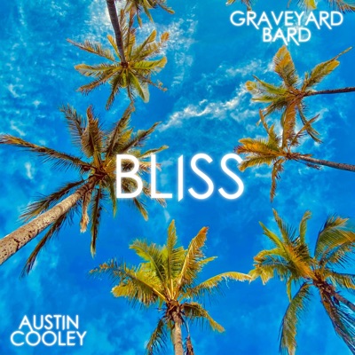 Bliss (feat. Graveyard Bard) - Single