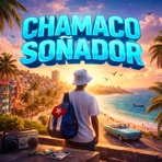 Chamaco Soñador