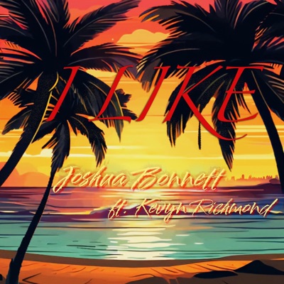 I Like (feat. Kevyn Richmond) - Single