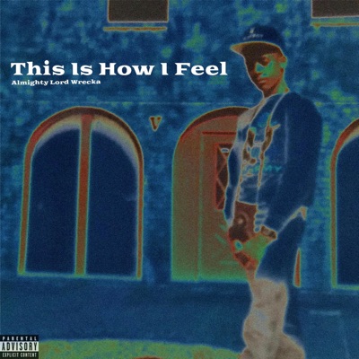 This Is How I Feel - Single