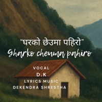 Gharko Cheuma Pahiro|New Nepali Song (feat. D.K) - Single - Dekendra Shrestha