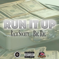 Run It Up (feat. Big Rig) - Single - Rach Society